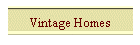 Vintage Homes